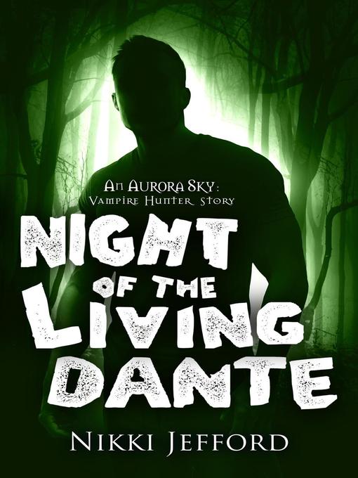 Title details for Night of the Living Dante by Nikki Jefford - Available